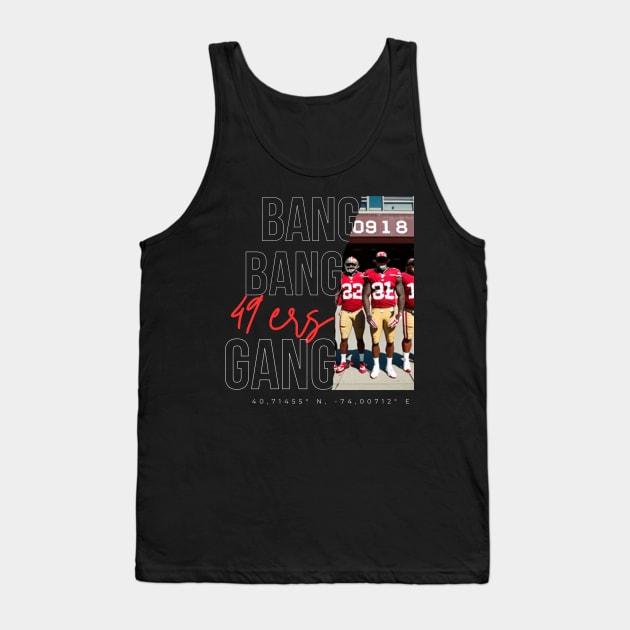 Bang bang 49 ers Gang graphic design Tank Top by Nasromaystro